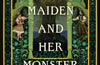 The Maiden and Her Monster by Maddie Martinez