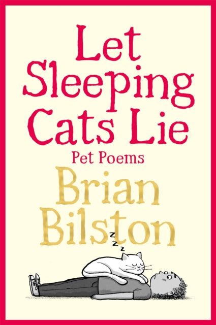 Let Sleeping Cats Lie - Pet Poems by Brian Bilston