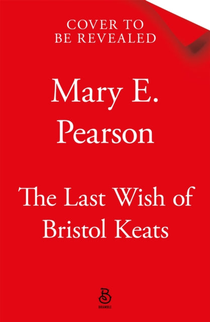 The Last Wish of Bristol Keats by Mary E. Pearson (PRE-ORDER)