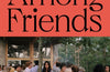 Among Friends by Hal Ebbott (PRE-ORDER)