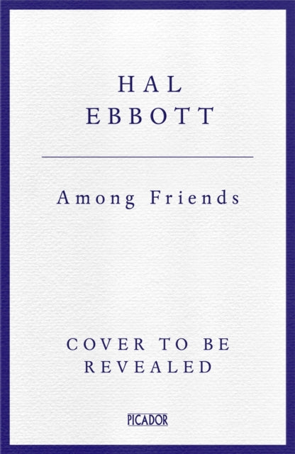Among Friends by Hal Ebbott