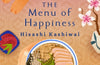 The Menu of Happiness by Hisashi Kashiwai (PRE-ORDER)