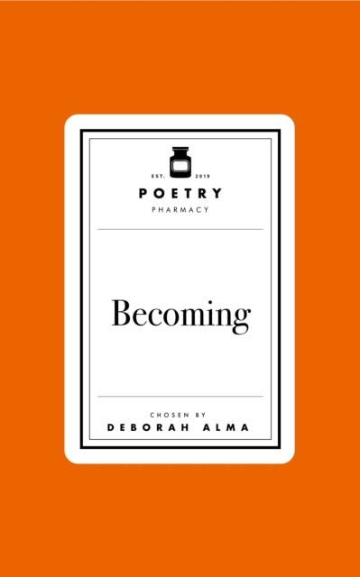 Poetry Pharmacy: Becoming by Deborah Alma