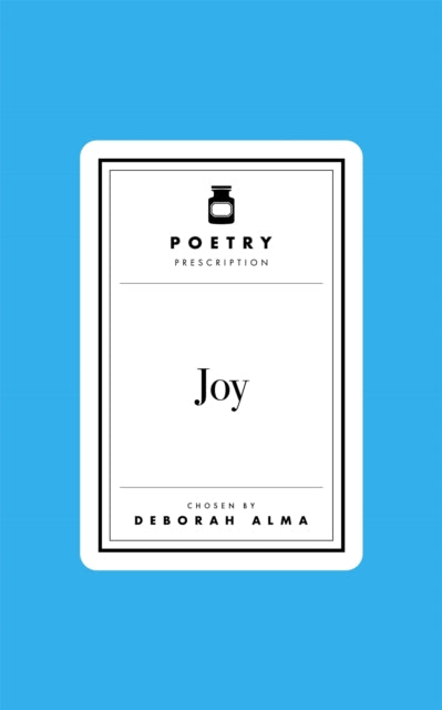 Poetry Prescription: Joy by Deborah Alma