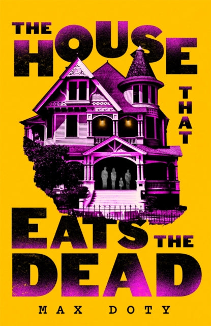 The House That Eats the Dead by Max Doty
