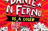 Dante N. Ferno is NOT a Loser by Brian Gordon (PRE-ORDER)