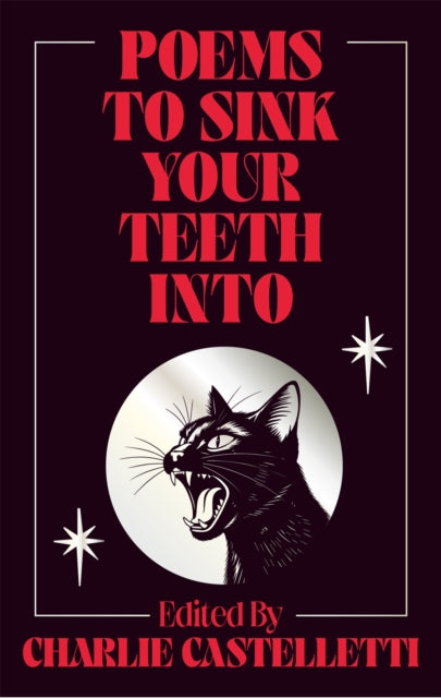 Poems to Sink Your Teeth Into by Charlie Castelletti