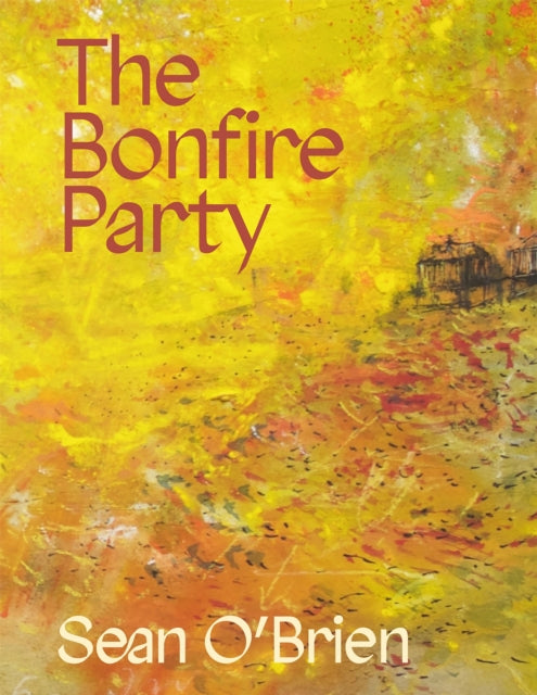 The Bonfire Party by Sean O'Brien