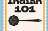 Indian 101: Real Indian Recipes Made Simple by Karan Gokani