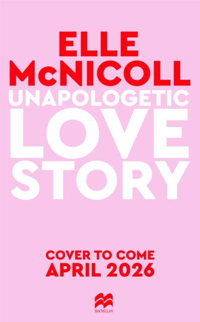 Unapologetic Love Story by Elle McNicoll