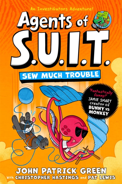 Agents of S.U.I.T.: Sew Much Trouble by John Patrick Green