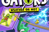 InvestiGators: Weather or Not by John Patrick Green