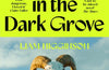The Hill in the Dark Grove by Liam Higginson