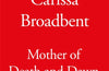 Mother of Death and Dawn by Carissa Broadbent