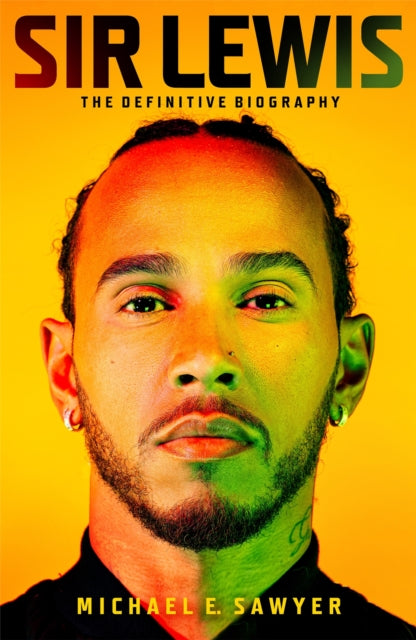 Sir Lewis: The Definitive Biography by Michael E. Sawyer