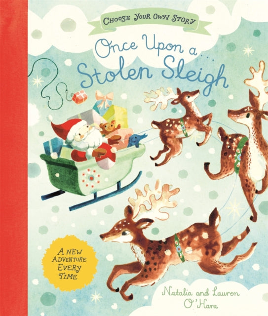 Once Upon a Stolen Sleigh: A Choose-Your-Own Christmas Adventure by Natalia O'Hara