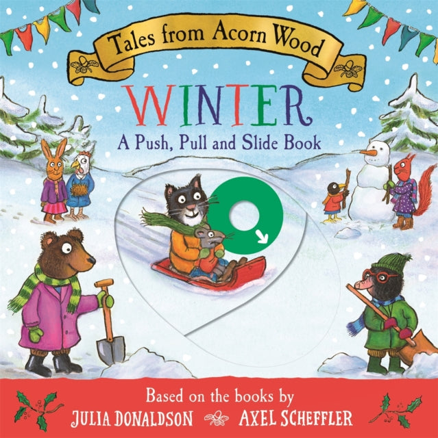 Tales from Acorn Wood: Winter: A Push, Pull and Slide Book by Julia Donaldson