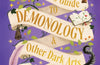 A Scholar's Guide to Demonology & Other Dark Arts by Genevieve Cogman