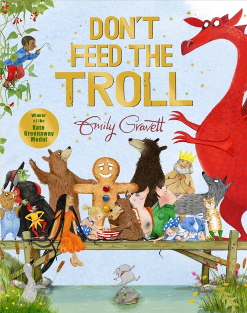Don't Feed the Troll by Emily Gravett