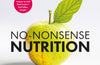 No-Nonsense Nutrition: The Science-based Plan to Transform Health, Lose Weight, Feel Amazing by Dominique Ludwig
