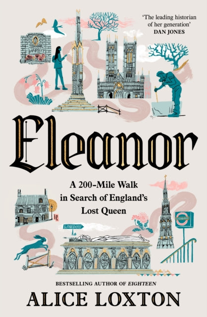 Eleanor: A 200-mile Walk in Search of England's Lost Queen by Alice Loxton (PRE-ORDER)