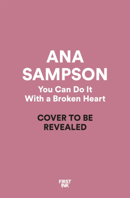You Can Do It With a Broken Heart by Ana Sampson