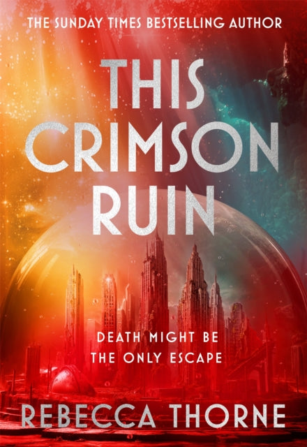 This Crimson Ruin by Rebecca Thorne