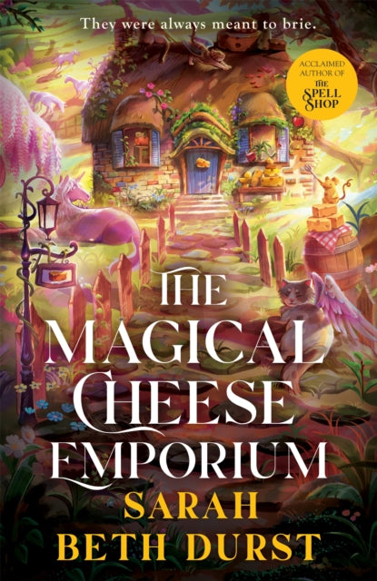 The Magical Cheese Emporium by Sarah Beth Durst