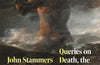 Queries on Death, the Infinite and Irrational Numbers by John Stammers (PRE-ORDER)