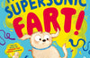 The Supersonic Fart! by Helen Rose