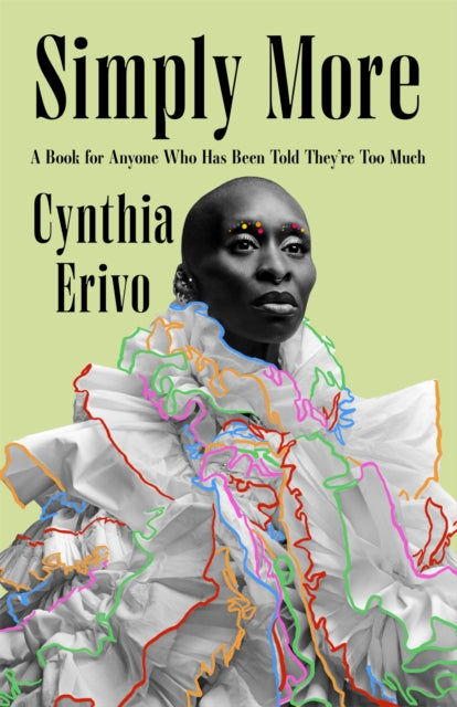 Simply More: A Book for Anyone Who Has Been Told They're Too Much, From the Star of Wicked by Cynthia Erivo