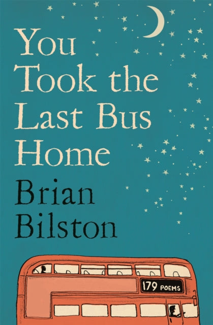 You Took the Last Bus Home by Brian Bilston (PRE-ORDER)