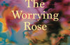 The Worrying Rose by Katharine Towers
