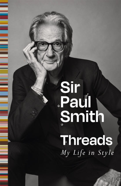 Threads: My Life in Style by Sir Paul Smith (SIGNED PRE-ORDER)