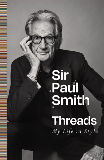 Threads: My Life in Style by Sir Paul Smith