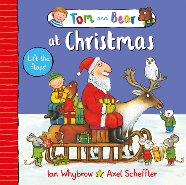 Tom and Bear at Christmas: A lift-the-flap book by Ian Whybrow