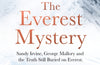 The Everest Mystery: Sandy Irvine, George Mallory and the Truth Still Buried on Everest by Julie Summers & Jochen Hemmleb