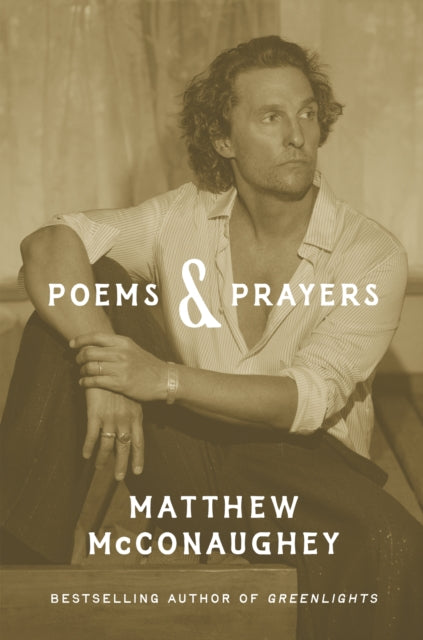Poems & Prayers by Matthew McConaughey