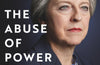 The Abuse of Power: Confronting Injustice in Public Life by Theresa May