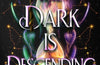 The Dark is Descending by Chloe C. Penaranda