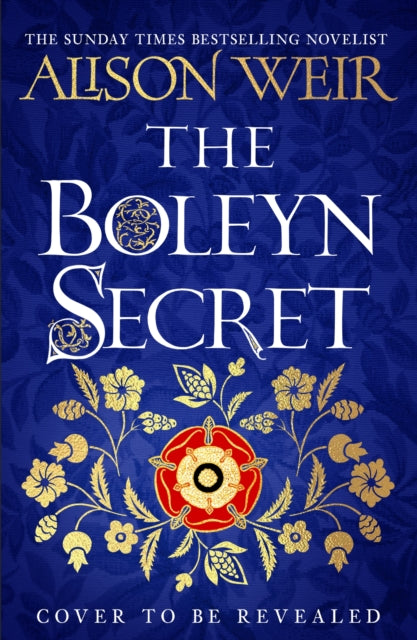 The Boleyn Secret by Alison Weir