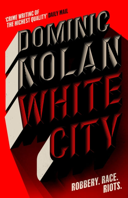 White City: a stunning and unforgettable historical crime novel by Dominic Nolan (PRE-ORDER)
