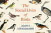 The Social Lives of Birds by Joan E. Strassmann