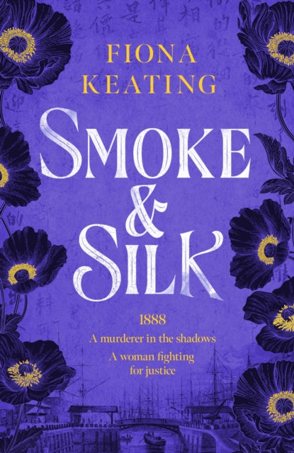Smoke and Silk: a compulsive historical mystery set in Victorian London by Fiona Keating