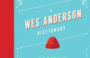 A Wes Anderson Dictionary : An A–Z of the iconic director and his work, from Asteroid City to Steve Zissou by Sophie Monks Kaufman