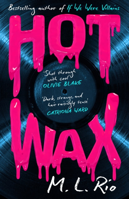Hot Wax: The book you've been waiting for since If We Were Villains by M.L. Rio (PRE-ORDER)