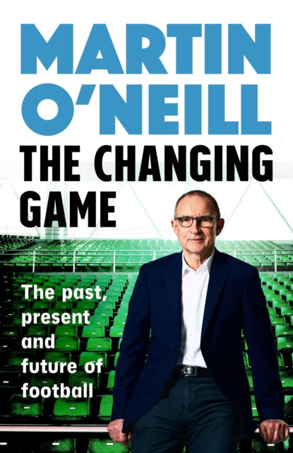 The Changing Game by Martin O'Neill