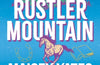Rustler Mountain: A sweet and spicy, opposites attract cowboy romance! by Maisey Yates