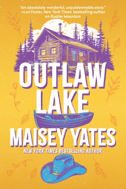 Outlaw Lake: A heartwarming, friends to lovers, small-town cowboy romance! by Maisey Yates (PRE-ORDER)