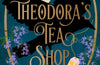 Theodora's Tea Shop by Christy Anne Jones